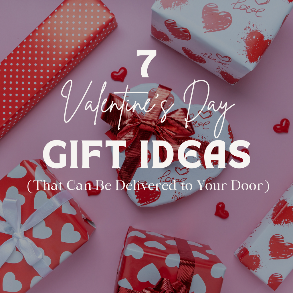 7 Valentine's Day Gift Ideas That Can Be Delivered to Your Door